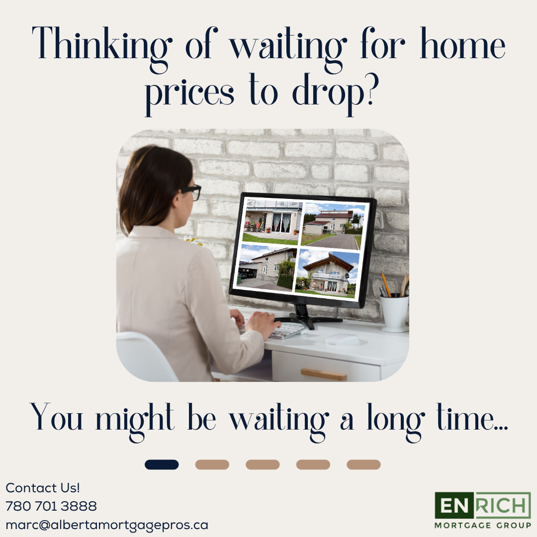 Read Post Thinking of waiting for home prices to drop? You might be waiting a long time…